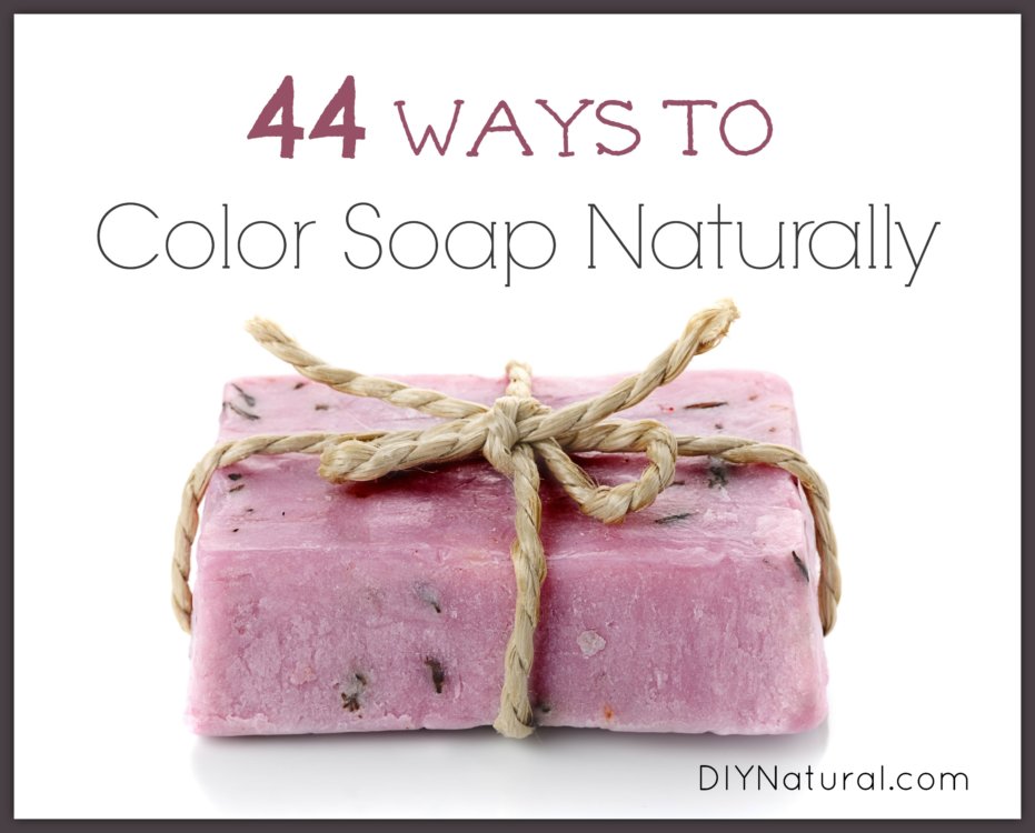 Natural Soap Colorants: 44 Ways to Color Your Homemade Soap Naturally